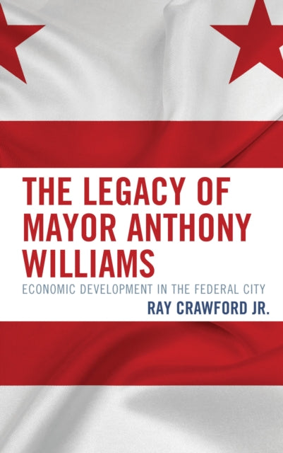 The Legacy of Mayor Anthony Williams