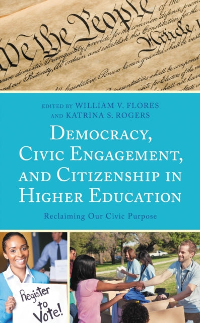 Book cover of: Democracy, Civic Engagement, and Citizenship in Higher Education. By: William V. Flores