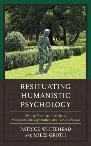Resituating Humanistic Psychology