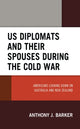 Book cover of: US Diplomats and Their Spouses during the Cold War. By: Anthony J. Barker