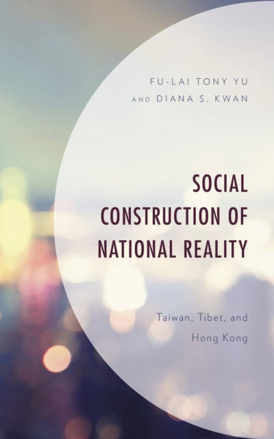 Book cover of: Social Construction of National Reality. By: Fu-Lai Tony Yu