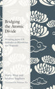 Book cover of: Bridging the Atomic Divide. By: Harry J. Wray