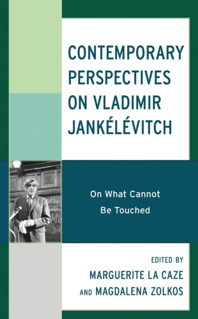 Book cover of: Contemporary Perspectives on Vladimir Jankelevitch. By: Marguerite La Caze