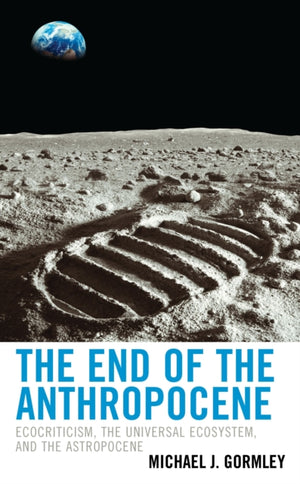 The End of the Anthropocene