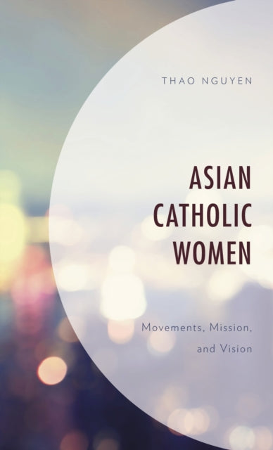 Book cover of: Asian Catholic Women. By: Thao Nguyen