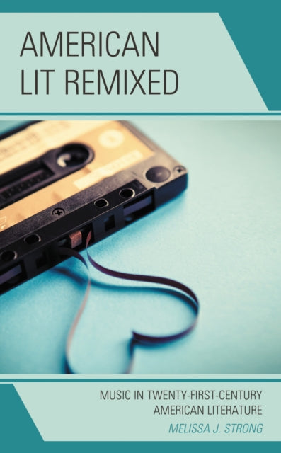 Book cover of: American Lit Remixed. By: Melissa J. Strong