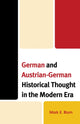 Book cover of: German and Austrian-German Historical Thought in the Modern Era. By: Mark E. Blum