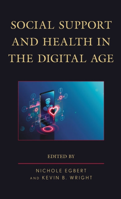 Book cover of: Social Support and Health in the Digital Age. By: Nichole Egbert