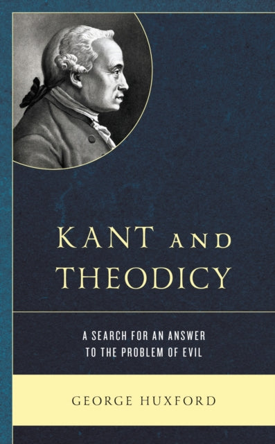 Book cover of: Kant and Theodicy. By: George Huxford