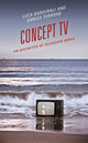 Book cover of: Concept TV. By: Luca Bandirali