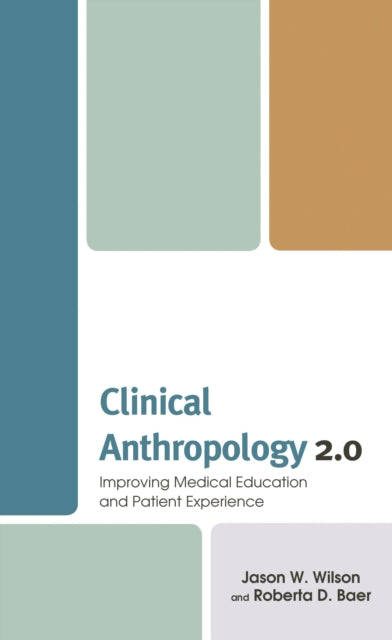 Book cover of: Clinical Anthropology 2.0. By: Jason W. Wilson