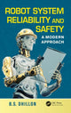 Book cover of: Robot System Reliability and Safety. By: Balbir Dhillon