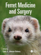 Book cover of: Ferret Medicine and Surgery. By: Cathy Johnson-Delaney
