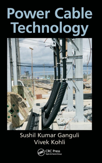 Book cover of: Power Cable Technology. By: Sushil Kumar Ganguli