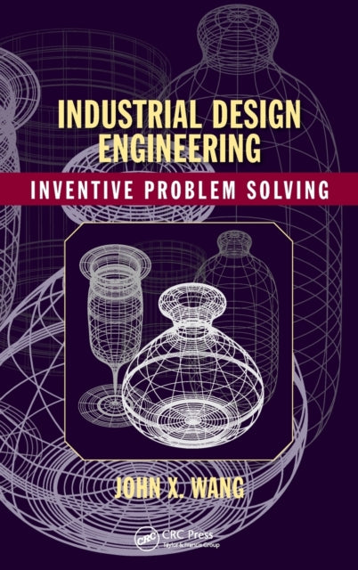 Book cover of: Industrial Design Engineering. By: John X. Wang