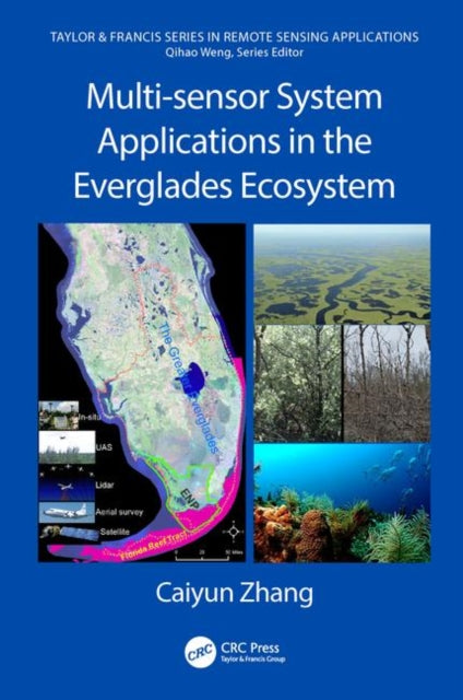 Book cover of: Multi-sensor System Applications in the Everglades Ecosystem. By: Caiyun Zhang