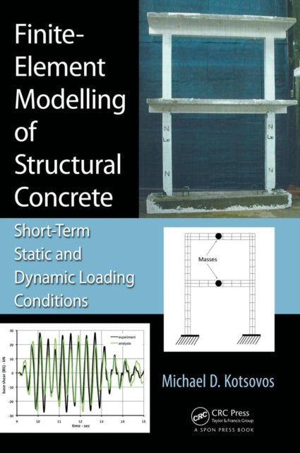 Book cover of: Finite-Element Modelling of Structural Concrete. By: Michael D. Kotsovos