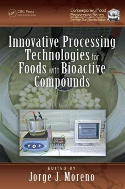 Book cover of: Innovative Processing Technologies for Foods with Bioactive Compounds. By: Jorge Moreno