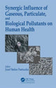 Book cover of: Synergic Influence of Gaseous, Particulate, and Biological Pollutants on Human Health. By: Jozef S. Pastuszka