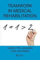 Book cover of: Teamwork in Medical Rehabilitation. By: Charlotte Lundgren