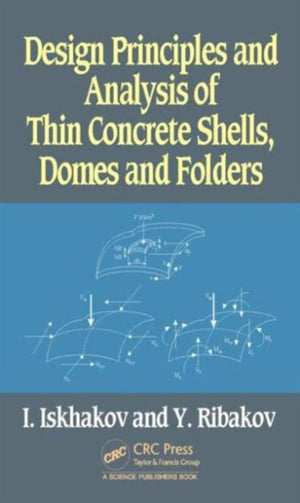 Design Principles and Analysis of Thin Concrete Shells, Domes and Folders