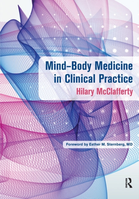 Book cover of: Mind-Body Medicine in Clinical Practice. By: Hilary McClafferty