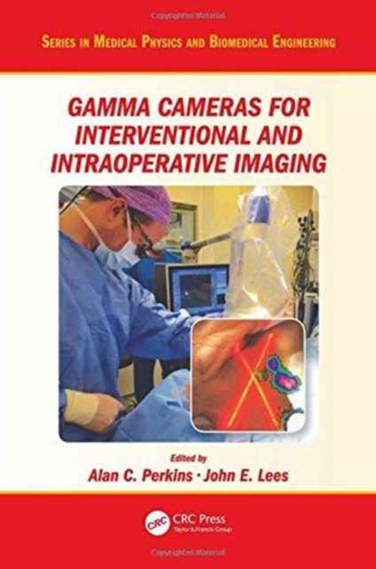 Book cover of: Gamma Cameras for Interventional and Intraoperative Imaging. By: Alan C. Perkins