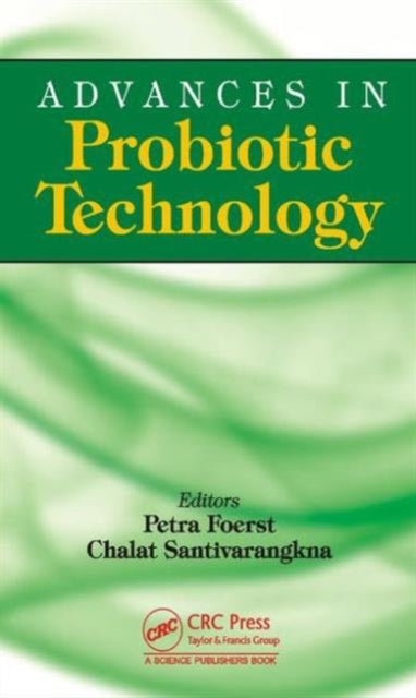Book cover of: Advances in Probiotic Technology. By: Petra Foerst