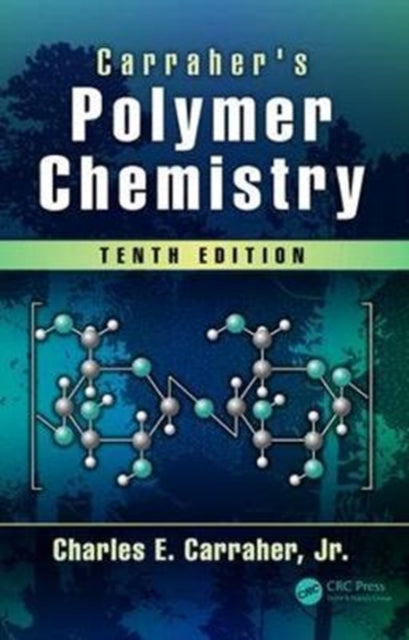 Book cover of: Carraher's Polymer Chemistry. By: Charles E. Carraher Jr.