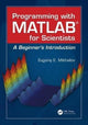 Book cover of: Programming with MATLAB for Scientists. By: Eugeniy E. Mikhailov
