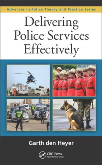Book cover of: Delivering Police Services Effectively. By: Garth den Heyer