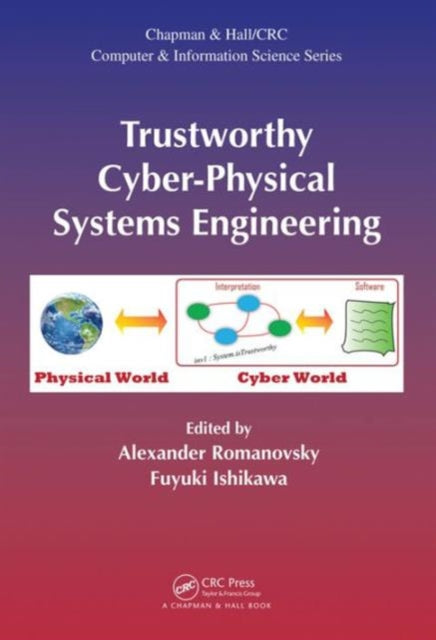 Book cover of: Trustworthy Cyber-Physical Systems Engineering. By: Alexander Romanovsky