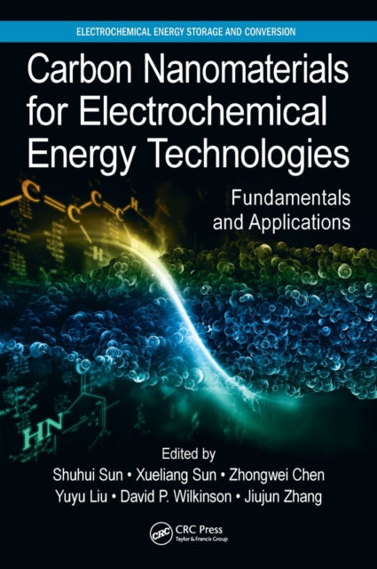 Book cover of: Carbon Nanomaterials for Electrochemical Energy Technologies. By: Shuhui Sun