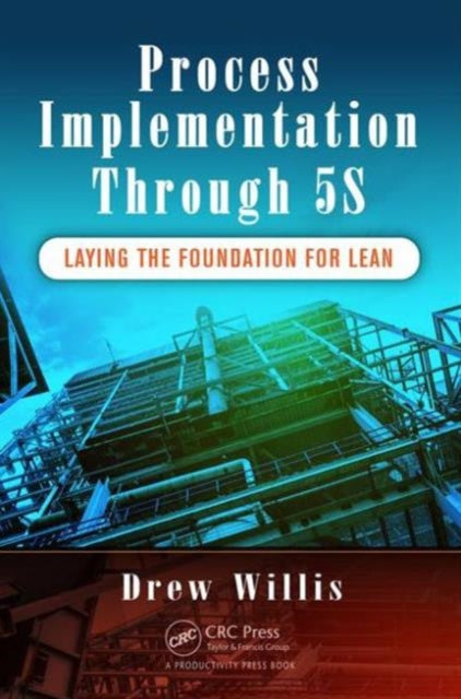 Book cover of: Process Implementation Through 5S. By: Drew Willis