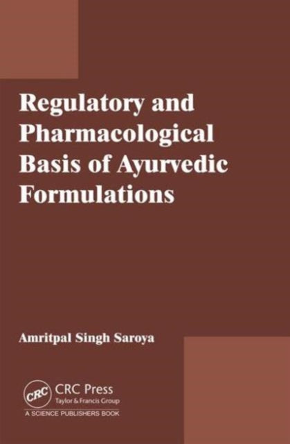 Book cover of: Regulatory and Pharmacological Basis of Ayurvedic Formulations. By: Amritpal Singh