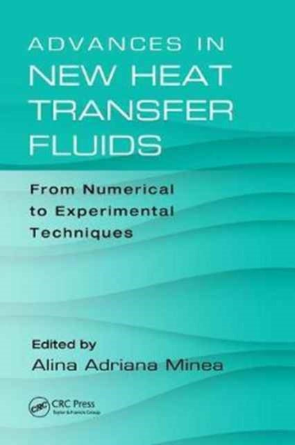 Book cover of: Advances in New Heat Transfer Fluids. By: Alina Adriana Minea