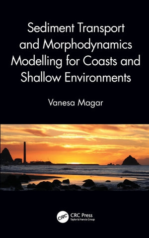Sediment Transport and Morphodynamics Modelling for Coasts and Shallow Environments