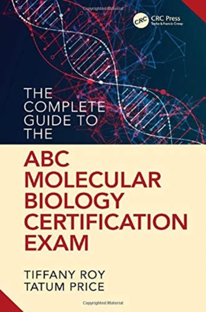 Book cover of: Complete Guide to the ABC Molecular Biology Certification Exam. By: Tiffany Roy
