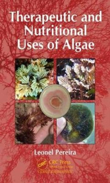 Book cover of: Therapeutic and Nutritional Uses of Algae. By: Leonel Pereira
