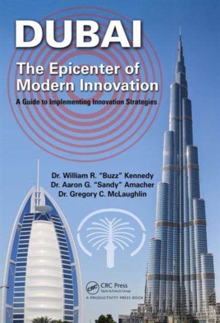 Book cover of: Dubai - The Epicenter of Modern Innovation. By: William R. Kennedy