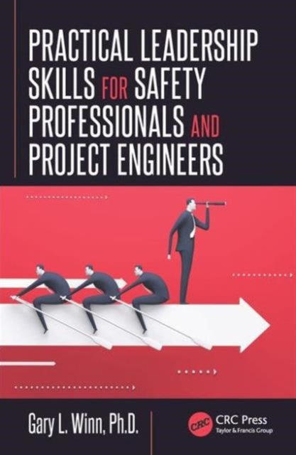 Book cover of: Practical Leadership Skills for Safety Professionals and Project Engineers. By: Gary L. Winn