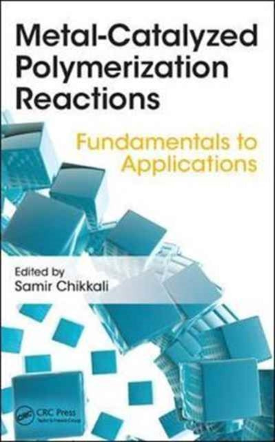Book cover of: Metal-Catalyzed Polymerization. By: Samir Chikkali
