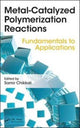 Book cover of: Metal-Catalyzed Polymerization. By: Samir Chikkali