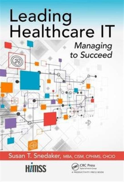Book cover of: Leading Healthcare IT. By: Susan T. Snedaker