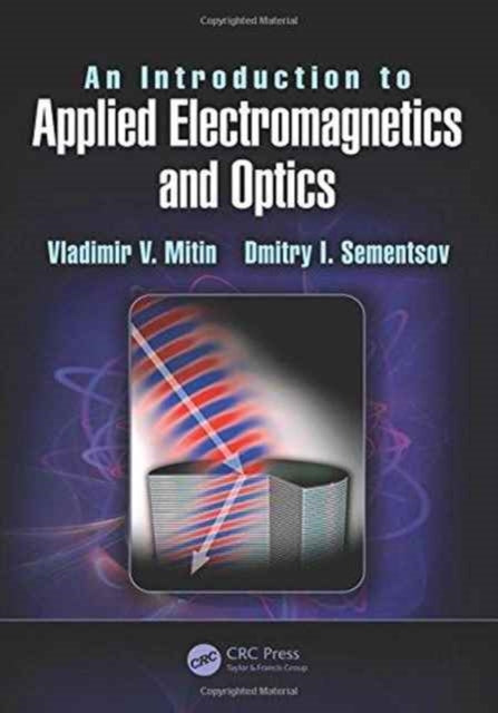 Book cover of: Introduction to Applied Electromagnetics and Optics. By: Vladimir V. Mitin