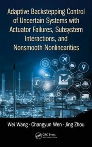 Adaptive Backstepping Control of Uncertain Systems with Actuator Failures, Subsystem Interactions, and Nonsmooth Nonlinearities
