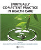 Book cover of: Spiritually Competent Practice in Health Care. By: John Wattis