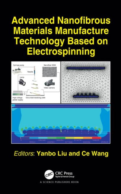Book cover of: Advanced Nanofibrous Materials Manufacture Technology based on Electrospinning. By: Yanbo Liu