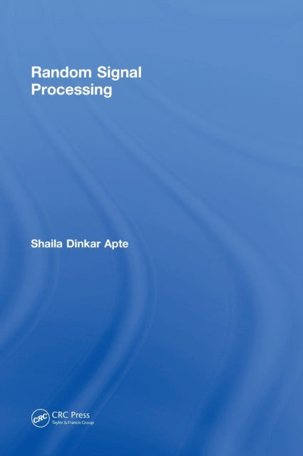 Book cover of: Random Signal Processing. By: Shaila Dinkar Apte