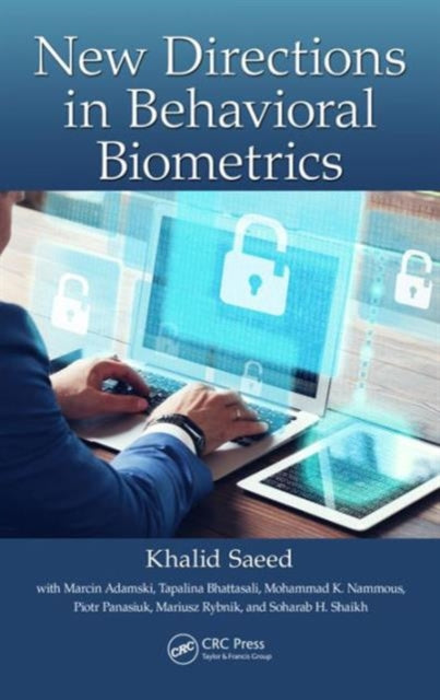 Book cover of: New Directions in Behavioral Biometrics. By: Khalid Saeed